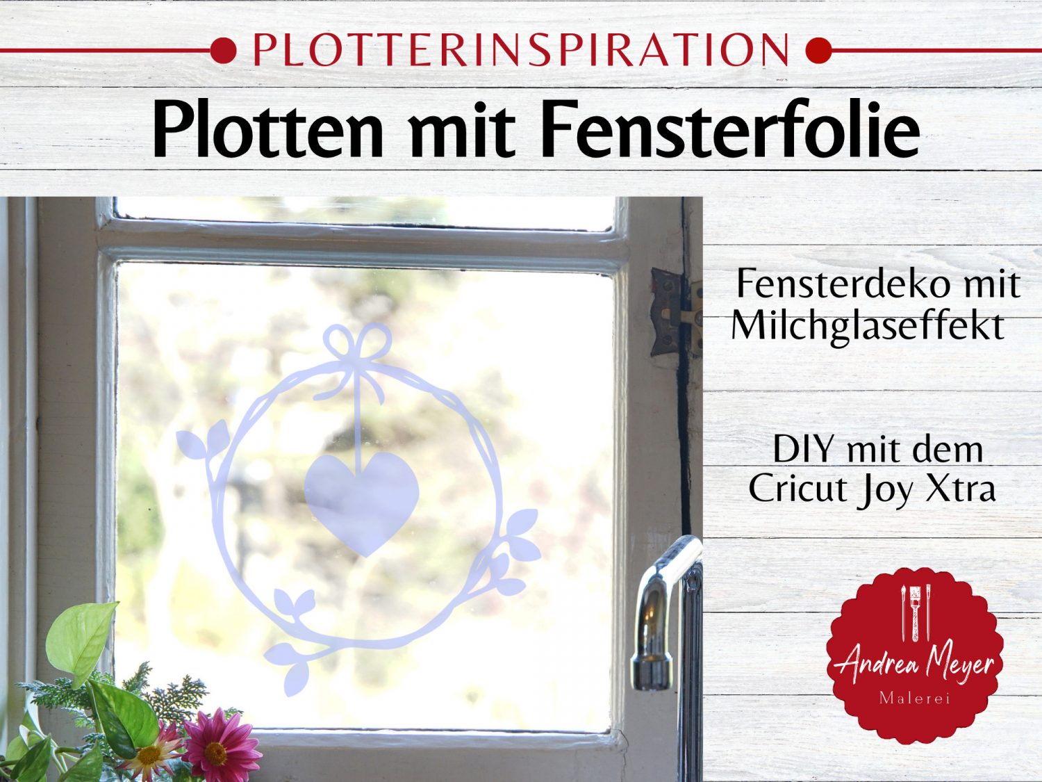 Mehr über den Artikel erfahren Plotten mit Fensterfolie – so gestaltest du wunderschöne Fensterdeko mit dem Plotter