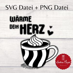 SVG + PNG ‚Wärme dein Herz‘ Tasse Kakao mit Sahne Plotterdatei – Plotter File