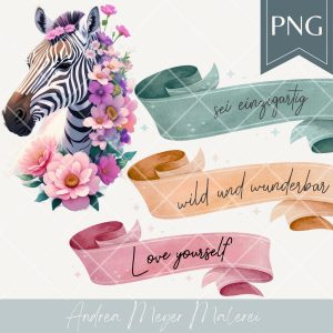 Zebra PNG Bundle – florales Tiermotiv mit Spruchbannern – wild und wunderbar, love yourself, sei einzigartig – Digi Stamp & Sublimation